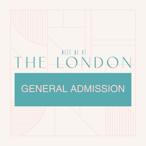 Meet Me at the London - General Admission