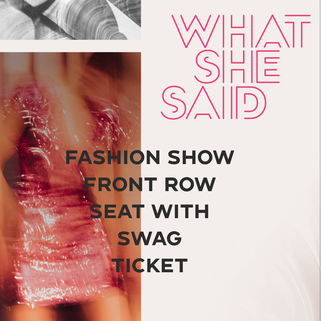 What She Said Scottsdale '26 - VIP Swag & Front Row Fashion Show Access