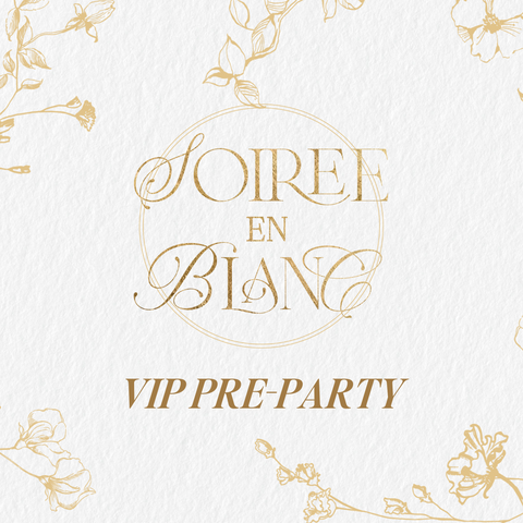 Soirée en Blanc -  VIP Pre-Party Ticket