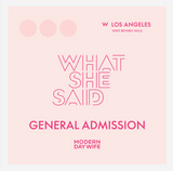 What She Said W LA - GENERAL ADMISSION