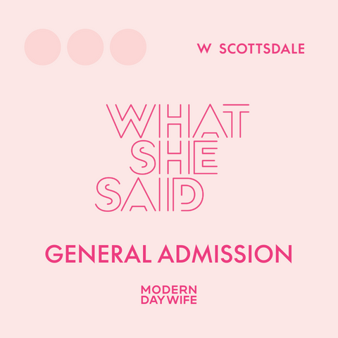 What She Said AZ '25 - General Admission